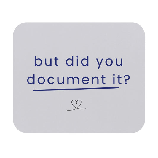 But Did You Document It? Mouse Pad | RYS